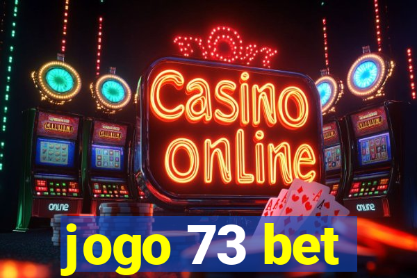 jogo 73 bet
